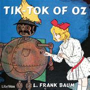 Tik-Tok of Oz : L. Frank Baum : Free Download, Borrow, and Streaming : Internet Archive