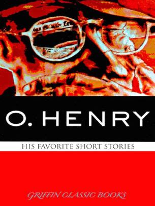 O. Henry His Favorite Short Stories by O. Henry | NOOK Book (eBook ...