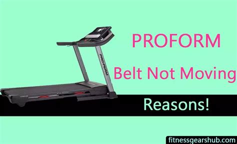 Proform Treadmill Belt Not Moving - FitnessGearsHub