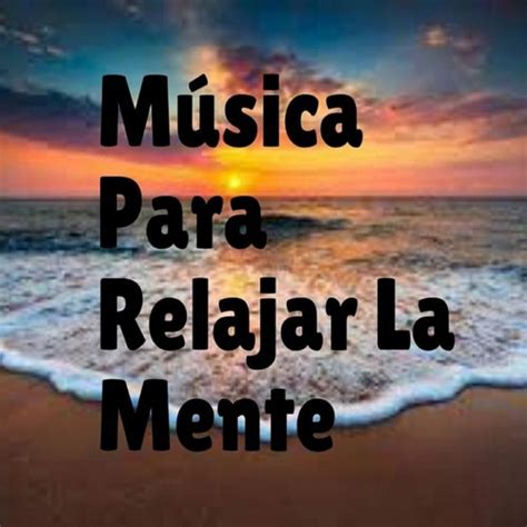 Musica para Relajar la Mente by Musica Para Relajarse on Beatsource