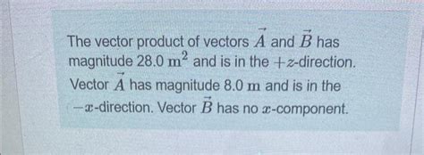 Solved The vector product of vectors A and B has magnitude | Chegg.com