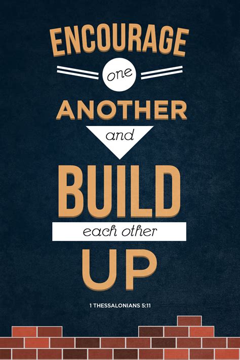 "Encourage one another and build each other up." 1Thess. 5:11 - Design ...