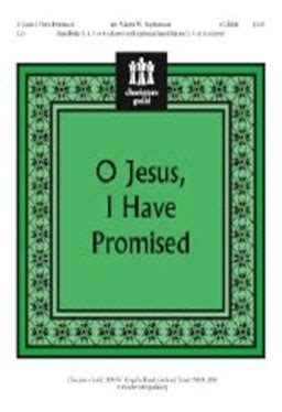 O Jesus, I Have Promised