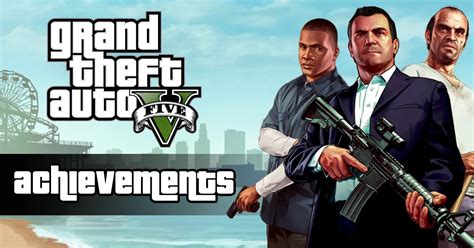 GTA 5 Achievements & Trophies: Full List (Xbox, PS5, PS4, PS3)