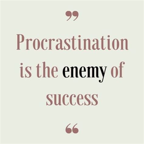 the quote procrastination is the enemy of success