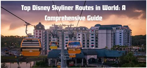 Top Disney Skyliner Routes in World: A Comprehensive Guide