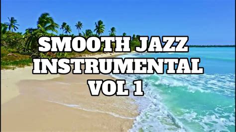 Smooth Jazz Instrumental Vol 1 - YouTube