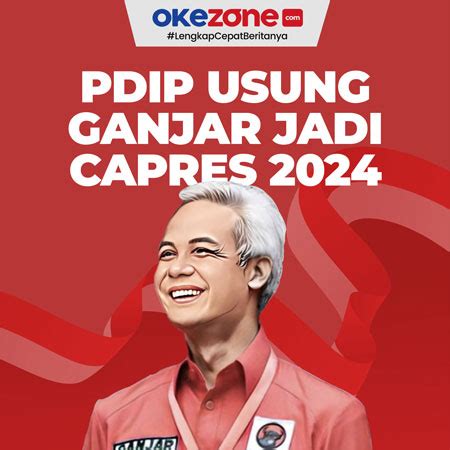 PDIP Usung Ganjar Pranowo Jadi Capres 2024 0 : Foto Okezone Infografis