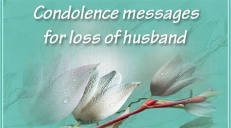 Condolence Messages for Loss of Husband, Sample Sympathy Messages