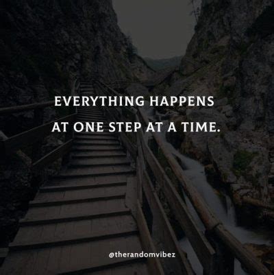 Top 75 One Step At A Time Quotes To Inspire You Big Time – The Random Vibez