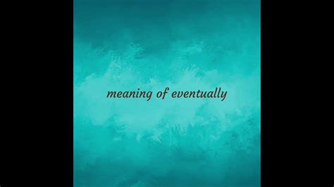 Eventually | meaning of Eventually - YouTube