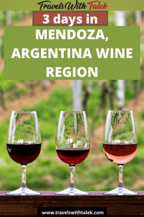 Three Days in the Mendoza Wine Region (Argentina) - With Map! - Travels ...