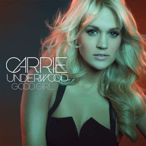 lilbadboy0: Single Cover: Carrie Underwood - Good Girl