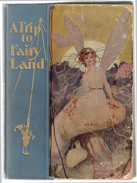 A Trip to Fairy Land | The cover of a gorgeous book from 190… | Flickr