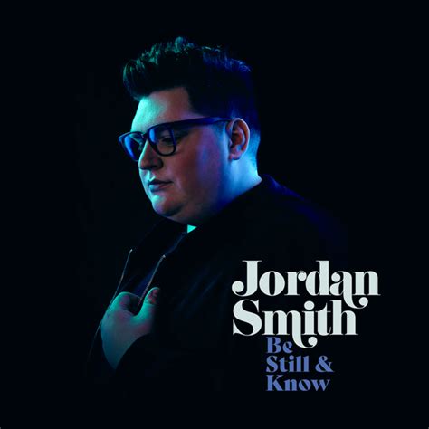 Jordan Smith - Be Still & Know Lyrics and Tracklist | Genius