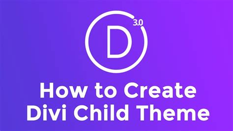 How To Make A Divi Child Theme - Divi Child Theme Tutorial - YouTube