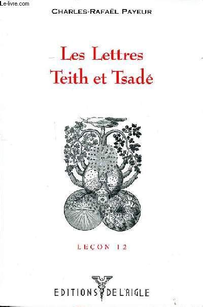 LES LETTRES DE Teith et Tsadé Leçon 12 - Payeur Charles-Rafaël - 0 EUR 55,50 - PicClick FR