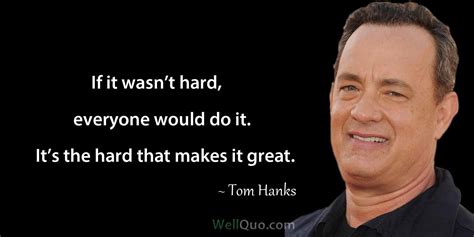 Tom Hanks Quotes on Life - Well Quo