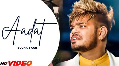 Sucha Yaar : AADAT( Full Video ) FT.Sonia Verma || Sucha Yaar Latest Punjabi Songs - YouTube