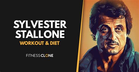 Sylvester Stallone Workout Routine, Diet, and Supplements