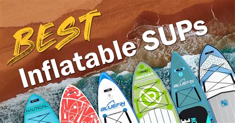 Inflatable SUP Board Reviews | Best Stand Up Paddle Boards | June 2021