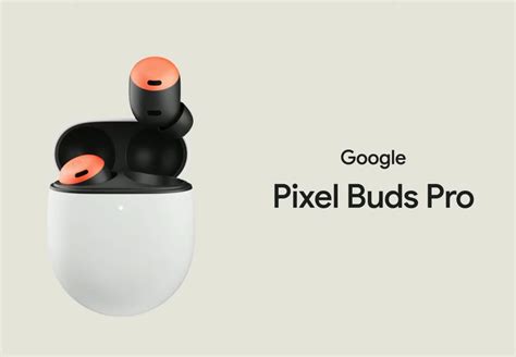 Pixel Buds Pro: Google rumoured to bring Pixel 7 Pro functionality to ...