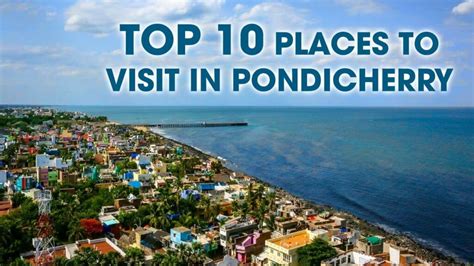 Top 10 Places To Visit In Pondicherry In 2024