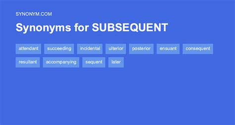 Another word for SUBSEQUENT > Synonyms & Antonyms