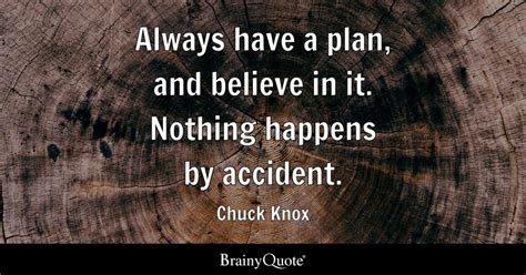 Chuck Knox - Always have a plan, and believe in it....