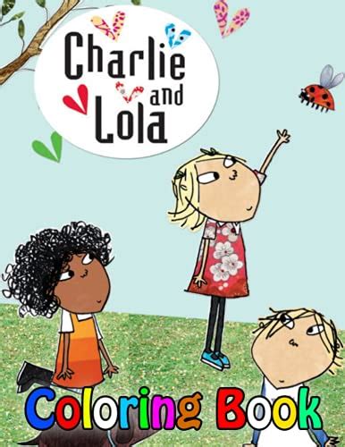 Charlie and Lola Coloring Book: Great off-screen activity to stimulate ...