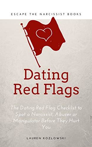 Amazon.com: Dating Red Flags: The Dating Red Flag Checklist to Spot a Narcissist, Abuser or ...