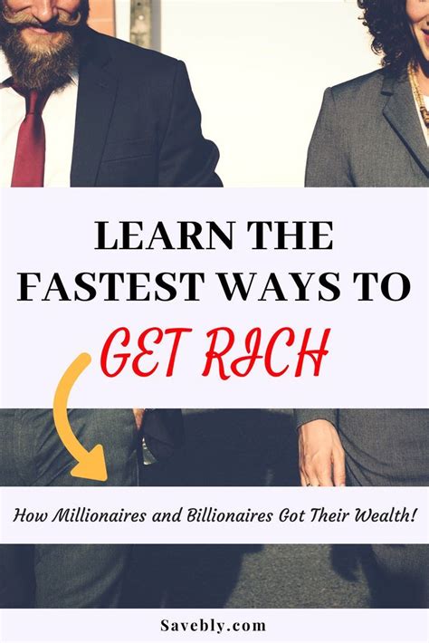 Learn the Fastest Ways to Get Rich! - Steps and Tips Millionaires Use. | Ways to get rich, How ...