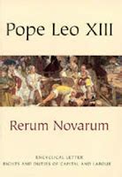 Catholic Reading Project Online: Rerum Novarum §1-25: Summary