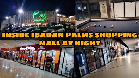 INSIDE IBADAN PALMS SHOPPING MALL AT NIGHT - YouTube