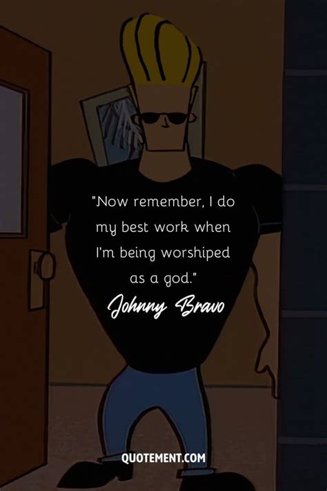 60 Unforgettable Johnny Bravo Quotes To Make You Chuckle