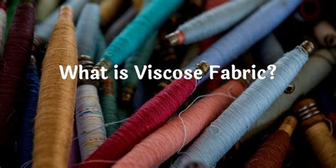 What is Viscose Fabric? Everything You Need to Know - Fabrics by the Yard