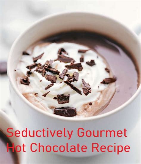 Seductively Gourmet Hot Chocolate Recipe • AWG Private Chefs