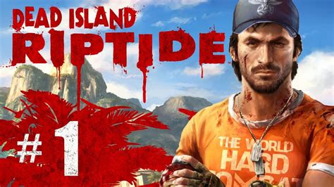 Dead Island Riptide Gameplay Walkthrough Part 1 - Prologue Sea of Fog - YouTube