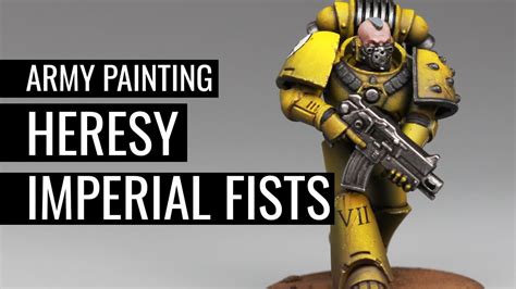 How to Paint IMPERIAL FISTS | WARHAMMER 30k: THE HORUS HERESY | Space ...