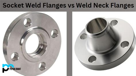 Socket Weld Flanges vs Weld Neck Flanges - What's the Difference