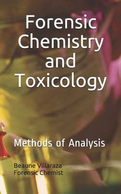 Forensic Chemistry and Toxicology: Methods of Analysis by Beaune Verdadero Villaraza | Goodreads