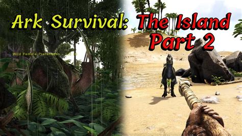 Ark Survival: The Island Part 2 (Taming more Dinos!) - YouTube