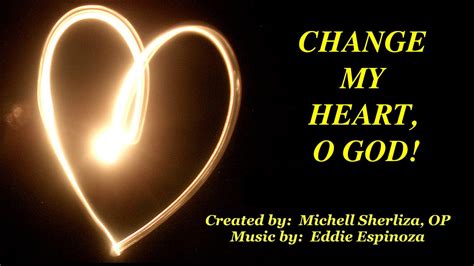 CHANGE MY HEART, O GOD ~ February 14, 2016 - YouTube