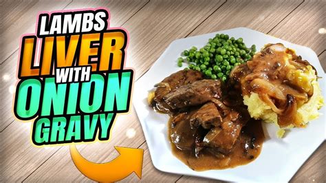 Lambs Liver and Onion Gravy Easy Recipe - YouTube