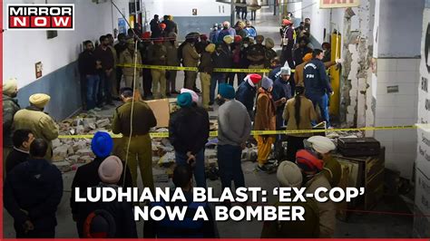 Ludhiana Bomb Blast: Drug Mafia's Involvement Suspected, Bomber Was ...