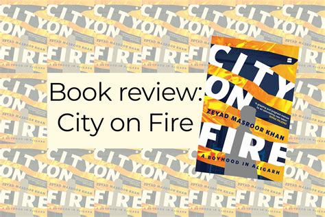 Book Review: City on Fire is a longing for the Aligarh that was – Kunzum