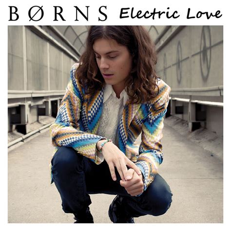 BORNS - Electric Love by MarthaJonesFan on DeviantArt