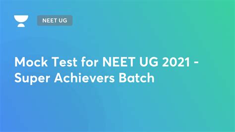 NEET UG - Mock Test for NEET UG 2021 - Super Achievers Batch by Unacademy