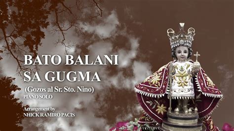 Bato Balani sa Gugma (Gozos al Sr. Sto. Nino) Piano Solo Chords - Chordify