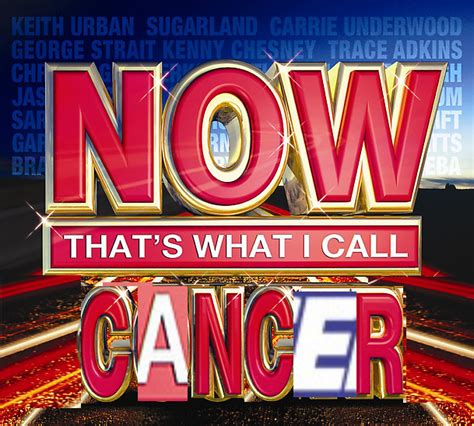 Now That's What I Call Cancer! | Now That's What I Call Music! | Know Your Meme